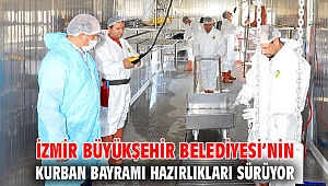 İzmir Büyükşehir Belediyesi’nin Kurban Bayramı hazırlıkları sürüyor