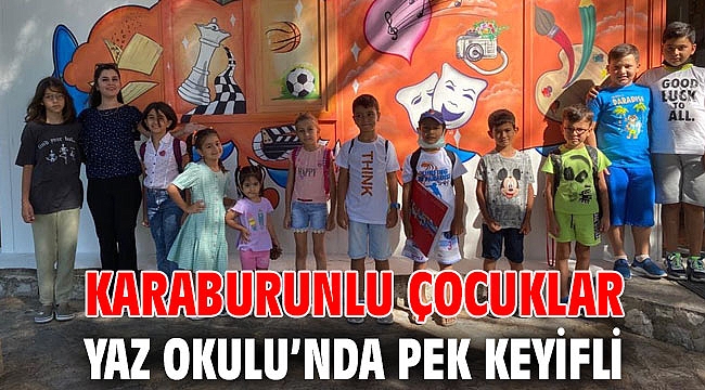 Karaburunlu Çocuklar Yaz Okulu’nda pek keyifli