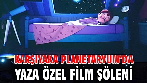 KARŞIYAKA PLANETARYUM’DA YAZA ÖZEL FİLM ŞÖLENİ