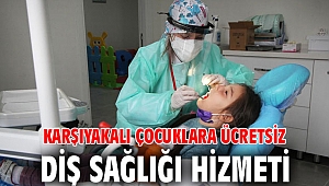 Karşıyakalı çocuklara ücretsiz diş sağlığı hizmeti