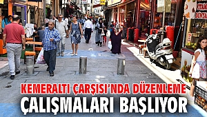 Kemeraltı Çarşısı’nda düzenleme çalışmaları başlıyor