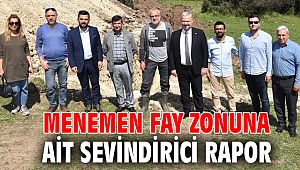 MENEMEN FAY ZONUNA AİT SEVİNDİRİCİ RAPOR