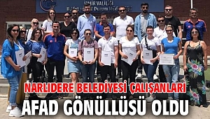 NARLIDERE BELEDİYESİ ÇALIŞANLARI AFAD GÖNÜLLÜSÜ OLDU