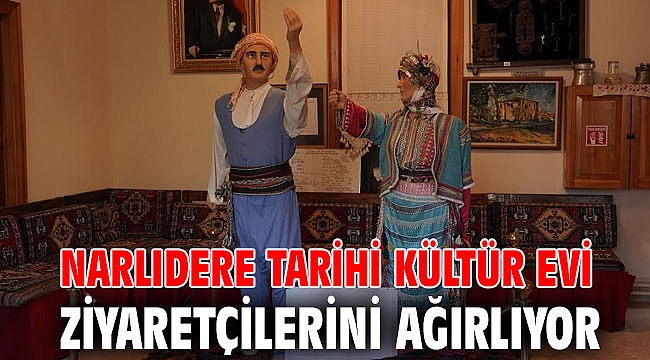 NARLIDERE TARİHİ KÜLTÜR EVİ ZİYARETÇİLERİNİ AĞIRLIYOR