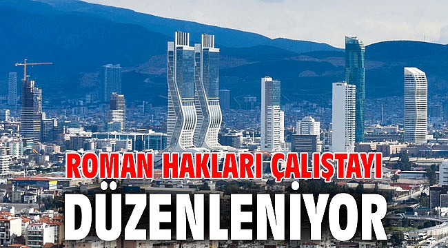 Roman Hakları Çalıştayı düzenleniyor