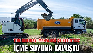 Tire Derebaşı mahallesi de kesintisiz içme suyuna kavuştu