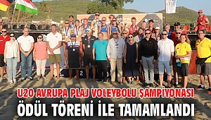 U20 AVRUPA PLAJ VOLEYBOLU ŞAMPİYONASI ÖDÜL TÖRENİ İLE TAMAMLANDI