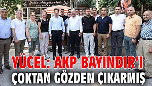YÜCEL: AKP BAYINDIR’I ÇOKTAN GÖZDEN ÇIKARMIŞ