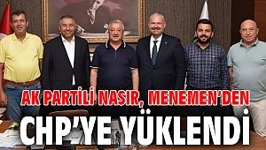 AK Partili Nasır, Menemen’den CHP’ye yüklendi