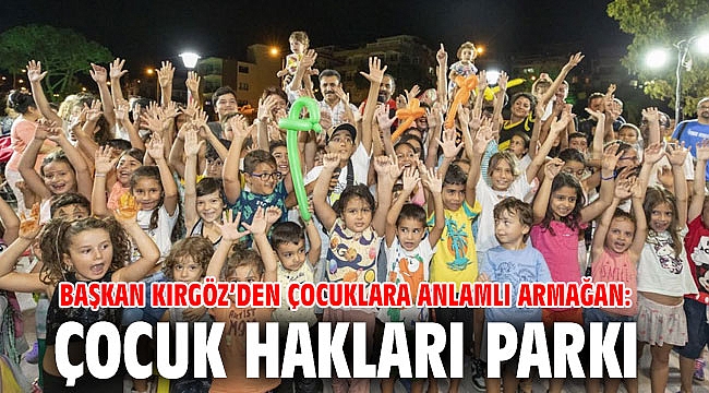 Başkan Kırgöz’den çocuklara anlamlı armağan: Çocuk Hakları Parkı