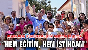 Başkan Oran 3’üncü Masal Evi’ni Germiyan’da açıyor
