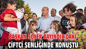 Başkan Soyer Bayındır'daki çiftçi şenliğinde konuştu 