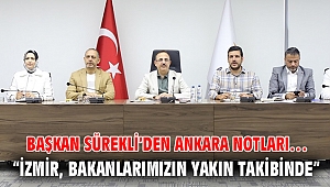 Başkan Sürekli’den Ankara notları…