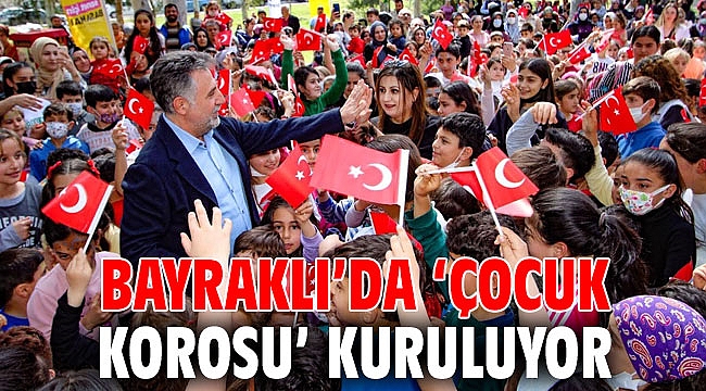 Bayraklı’da ‘Çocuk Korosu’ kuruluyor