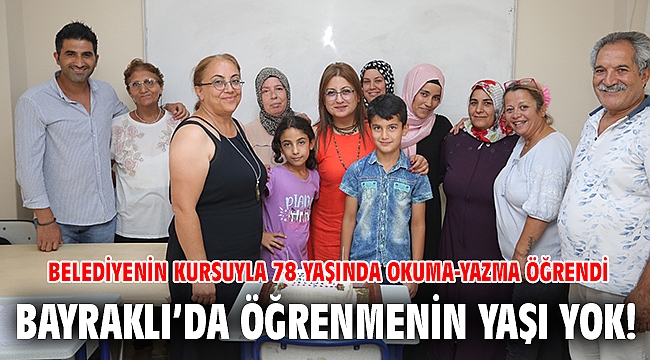Bayraklı’da öğrenmenin yaşı yok!