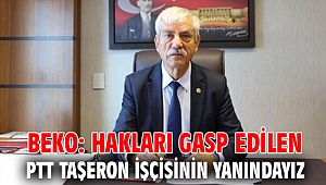 Beko: Hakları gasp edilen PTT taşeron işçisinin yanındayız.