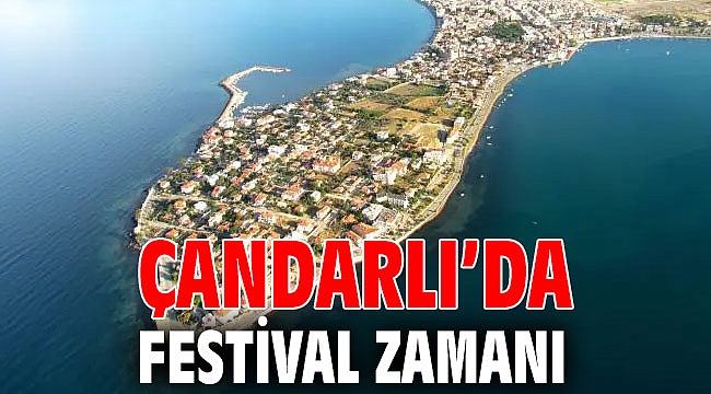 Çandarlı’da Festival Zamanı