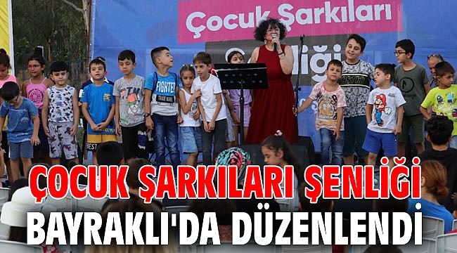 Çocuk Şarkıları Şenliği Bayraklı'da düzenlendi
