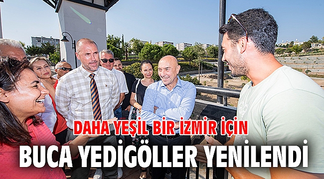 Daha yeşil bir İzmir için Buca Yedigöller yenilendi