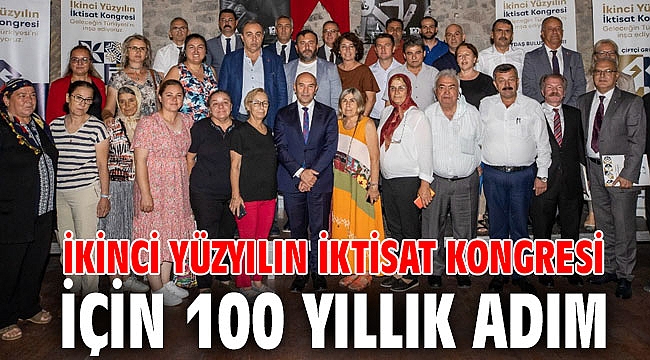 İkinci Yüzyılın İktisat Kongresi için 100 yıllık adım