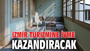İzmir turizmine ivme kazandıracak