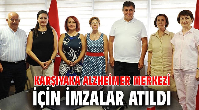 Karşıyaka Alzheimer Merkezi için imzalar atıldı