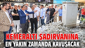 Kemeraltı şadırvanına En yakın zamanda kavuşacak