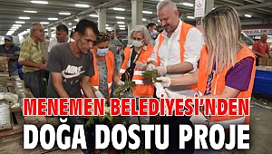 MENEMEN BELEDİYESİ’NDEN DOĞA DOSTU PROJE