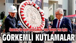 Ödemiş’in kurtuluşunun 100. Onur Yılı için görkemli kutlamalar