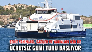 Şehit yakınları, gaziler ve yakınları için de ücretsiz gemi turu başlıyor