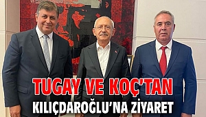 Tugay ve Koç’tan Kılıçdaroğlu’na ziyaret