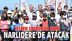 YELKEN SPORUNUN KALBİ NARLIDERE’DE ATACAK