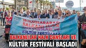 Balkanlılar Halk Dansları ve Kültür Festivali başladı