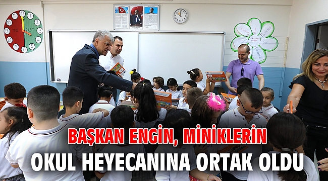 BAŞKAN ENGİN, MİNİKLERİN OKUL HEYECANINA ORTAK OLDU
