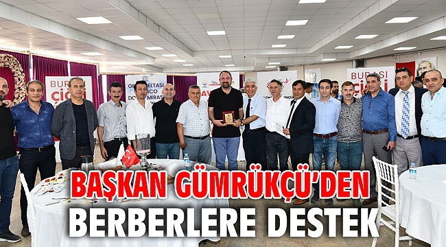 Başkan Gümrükçü'den Berberlere Destek: Yanınızdayız!