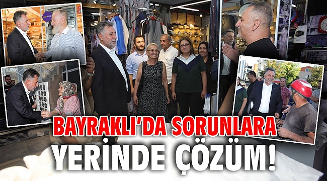 Bayraklı’da sorunlara yerinde çözüm!