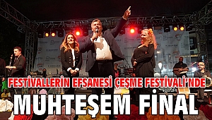 Festivallerin efsanesi Çeşme Festivali’nde muhteşem final