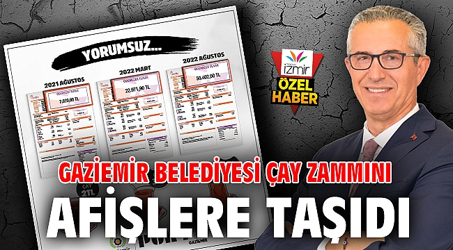 Gaziemir Belediyesi Çay Zammını Afişlere Taşıdı