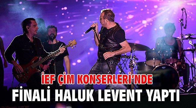 İEF Çim Konserleri’nde finali Haluk Levent yaptı