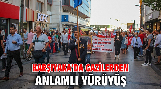 KARŞIYAKA’DA GAZİLERDEN ANLAMLI YÜRÜYÜŞ