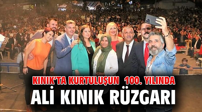 KINIK’TA KURTULUŞUN 100. YILINDA ALİ KINIK RÜZGARI