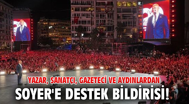 Yazar, sanatçı, gazeteci ve aydınlardan Soyer'e destek bildirisi!