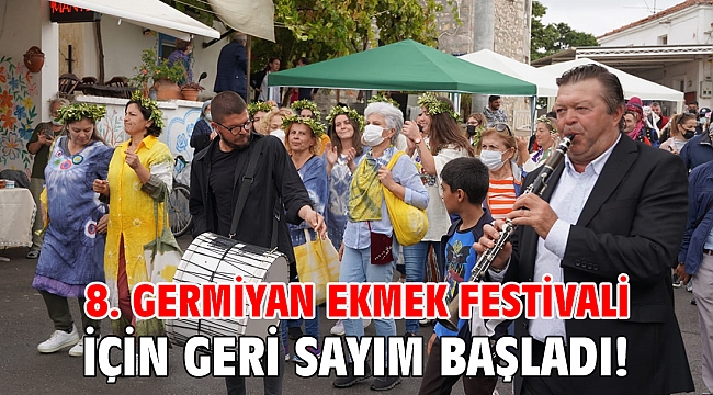 8. Germiyan Ekmek Festivali için geri sayım başladı!