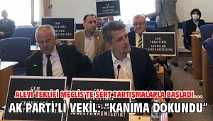 Alevi teklifi Meclis’te sert tartışmalarla başladı… AK Parti’li vekil: “Kanıma dokundu”