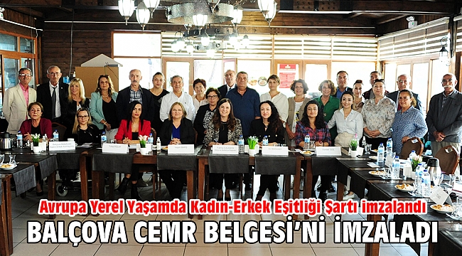 Balçova CEMR Belgesi’ni imzaladı