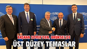 Başkan Soyer, Brüksel’de üst düzey temaslarda bulundu