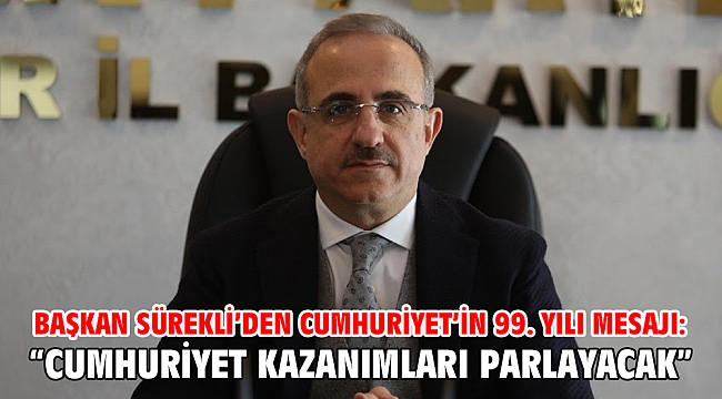 Başkan Sürekli’den Cumhuriyet’in 99. yılı mesajı