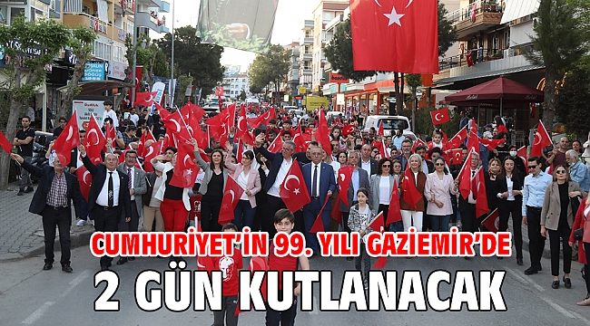 Cumhuriyet’in 99. yılı Gaziemir’de 2 gün kutlanacak