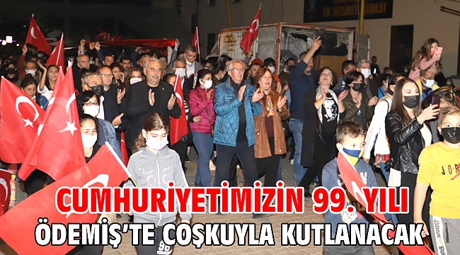 Cumhuriyetimizin 99. yılı Ödemiş'te coşkuyla kutlanacak