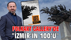 FOLKART GALLERY’DE “İZMİR’İN 100’Ü”